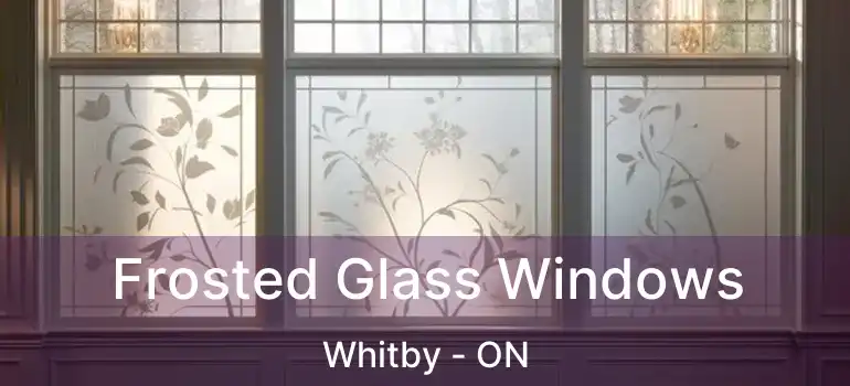  Frosted Glass Windows Whitby - ON
