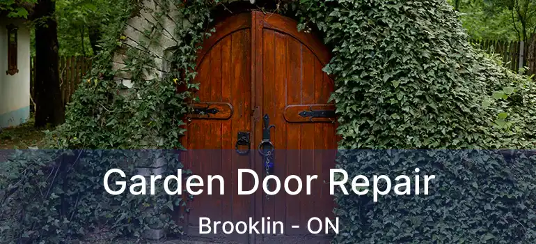  Garden Door Repair Brooklin - ON
