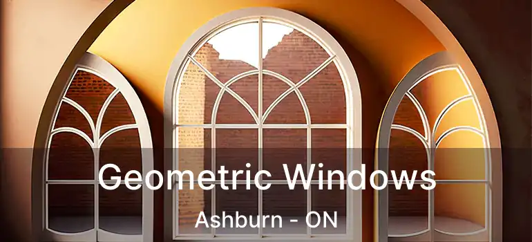  Geometric Windows Ashburn - ON