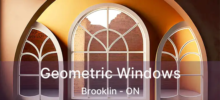  Geometric Windows Brooklin - ON
