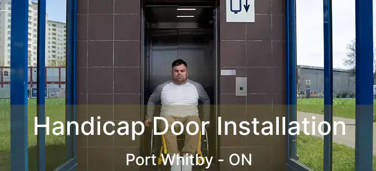  Handicap Door Installation Port Whitby - ON