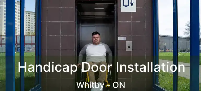  Handicap Door Installation Whitby - ON