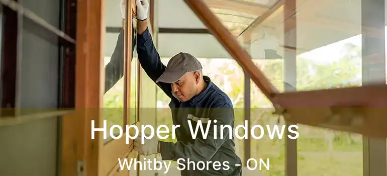  Hopper Windows Whitby Shores - ON