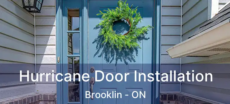  Hurricane Door Installation Brooklin - ON