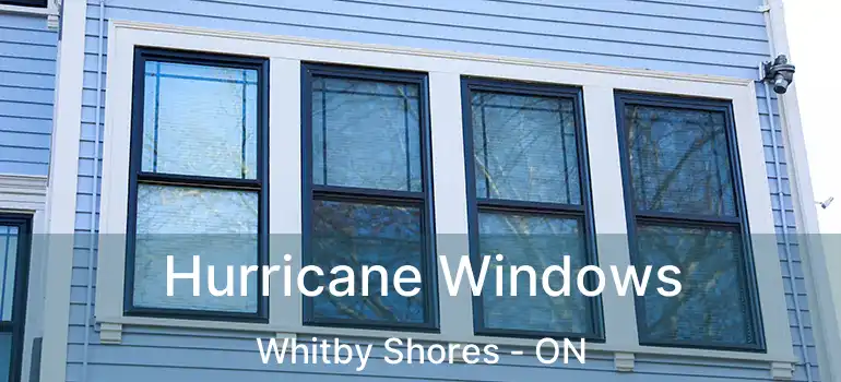 Hurricane Windows Whitby Shores - ON