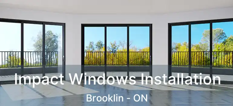  Impact Windows Installation Brooklin - ON