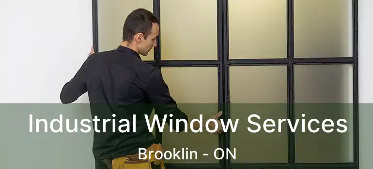  Industrial Window Services Brooklin - ON