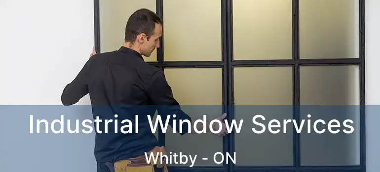  Industrial Window Services Whitby - ON