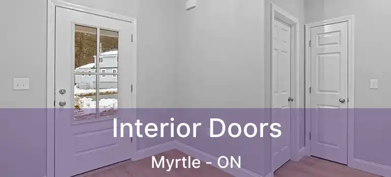  Interior Doors Myrtle - ON