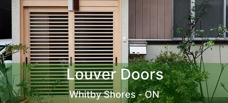  Louver Doors Whitby Shores - ON