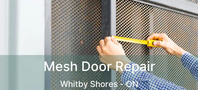  Mesh Door Repair Whitby Shores - ON