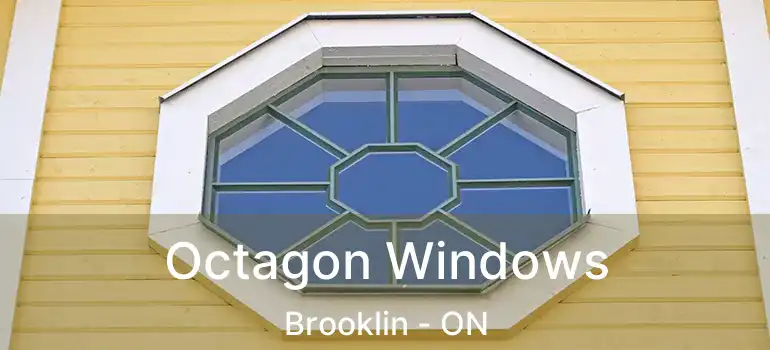  Octagon Windows Brooklin - ON
