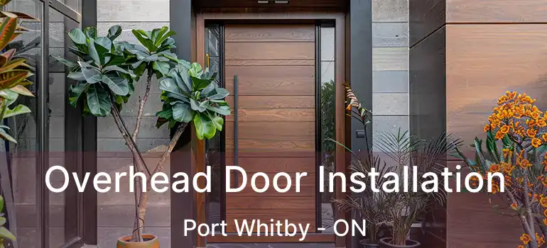  Overhead Door Installation Port Whitby - ON