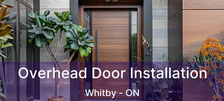  Overhead Door Installation Whitby - ON