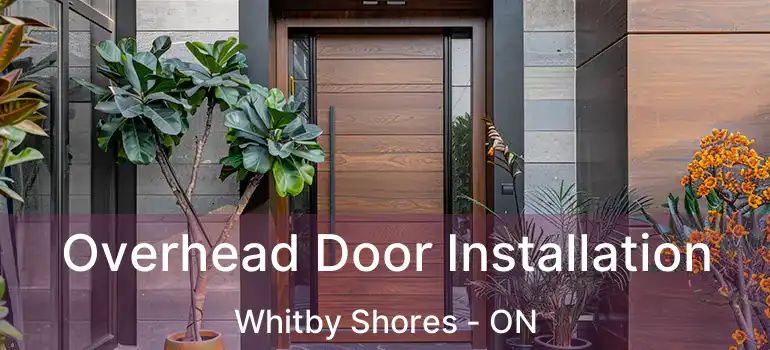  Overhead Door Installation Whitby Shores - ON