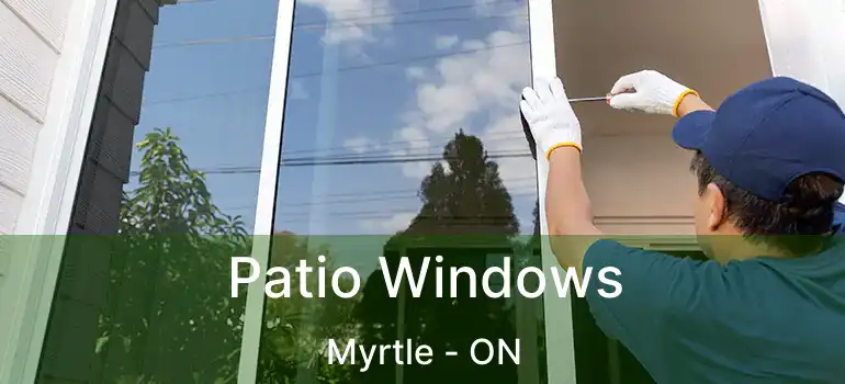  Patio Windows Myrtle - ON