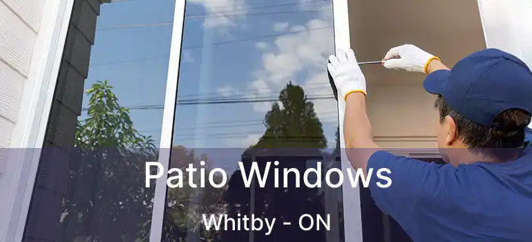  Patio Windows Whitby - ON