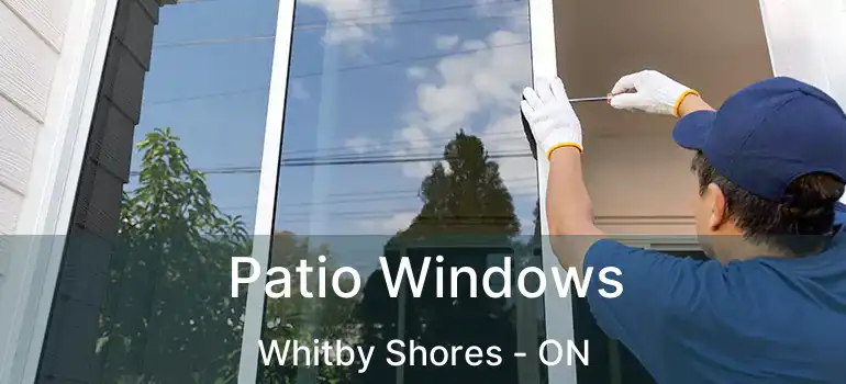  Patio Windows Whitby Shores - ON