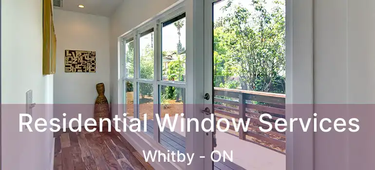  Residential Window Services Whitby - ON