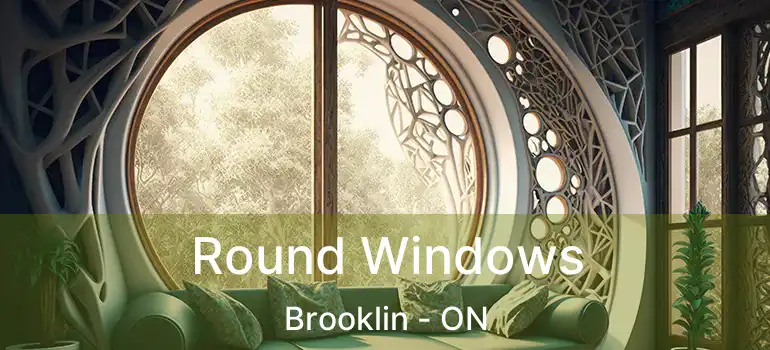  Round Windows Brooklin - ON