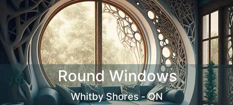  Round Windows Whitby Shores - ON