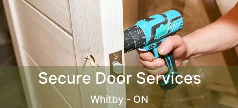  Secure Door Services Whitby - ON