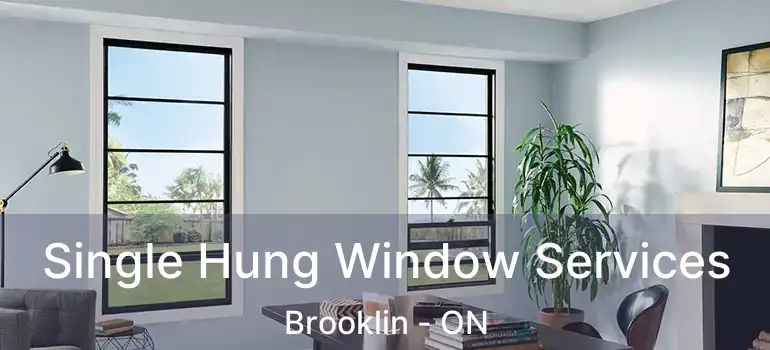  Single Hung Window Services Brooklin - ON