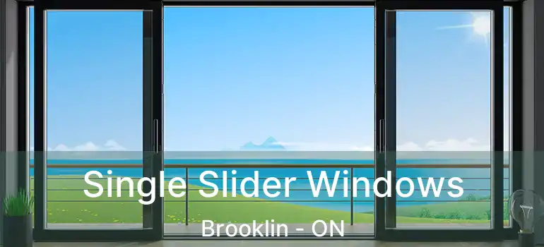  Single Slider Windows Brooklin - ON