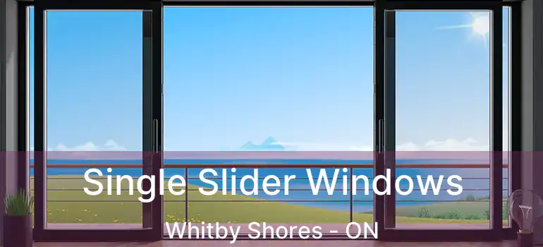  Single Slider Windows Whitby Shores - ON
