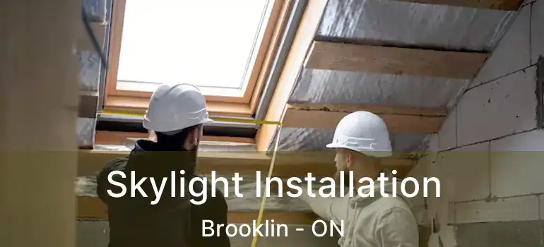  Skylight Installation Brooklin - ON