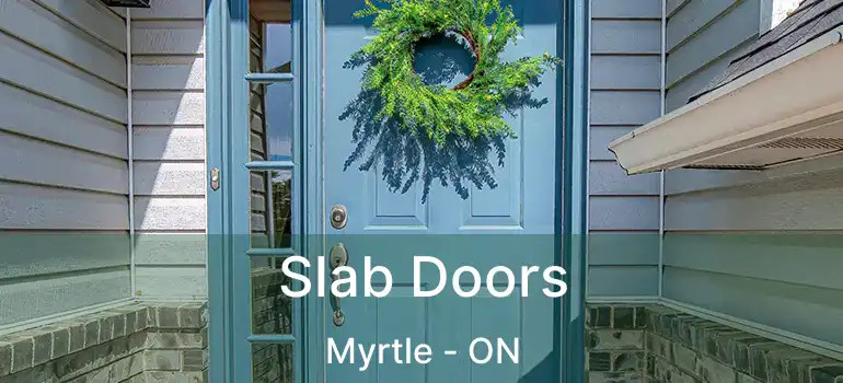  Slab Doors Myrtle - ON