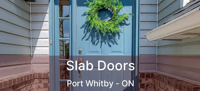  Slab Doors Port Whitby - ON
