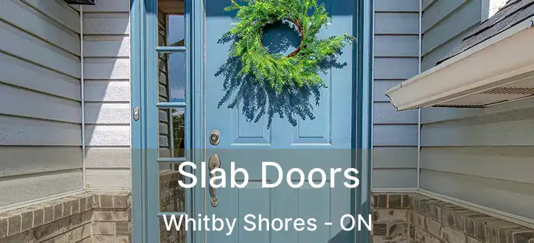  Slab Doors Whitby Shores - ON
