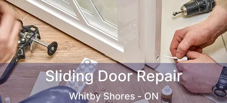  Sliding Door Repair Whitby Shores - ON