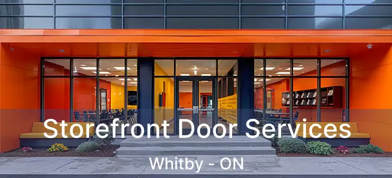  Storefront Door Services Whitby - ON