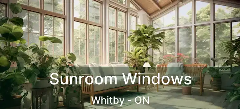  Sunroom Windows Whitby - ON