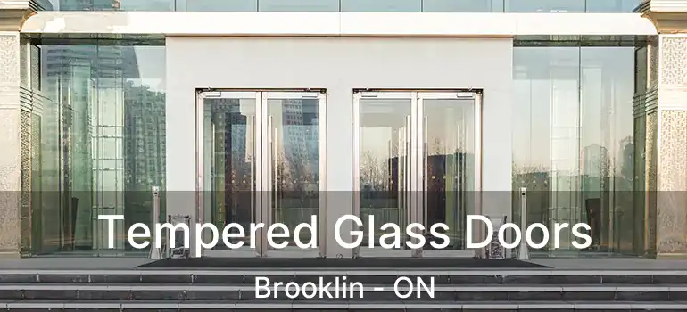  Tempered Glass Doors Brooklin - ON