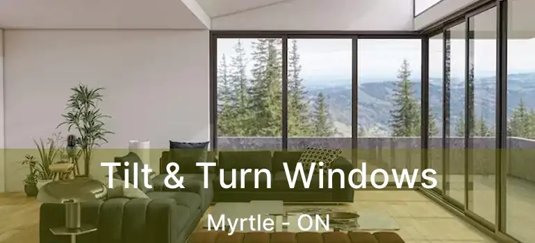  Tilt & Turn Windows Myrtle - ON