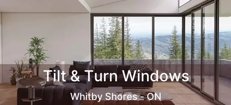  Tilt & Turn Windows Whitby Shores - ON