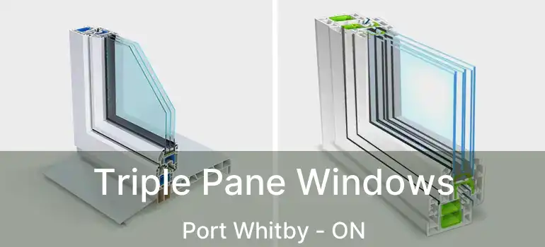  Triple Pane Windows Port Whitby - ON
