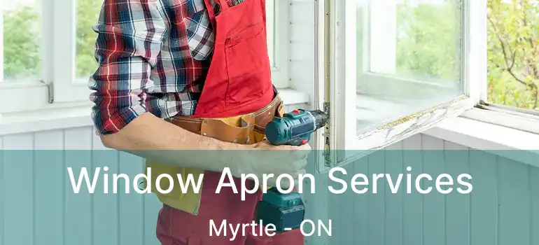  Window Apron Services Myrtle - ON