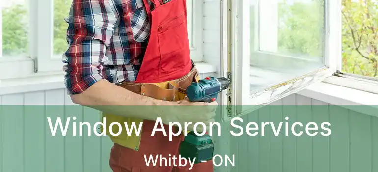  Window Apron Services Whitby - ON