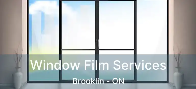  Window Film Services Brooklin - ON