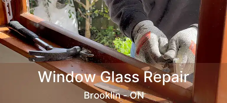  Window Glass Repair Brooklin - ON