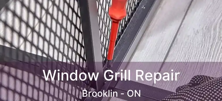  Window Grill Repair Brooklin - ON
