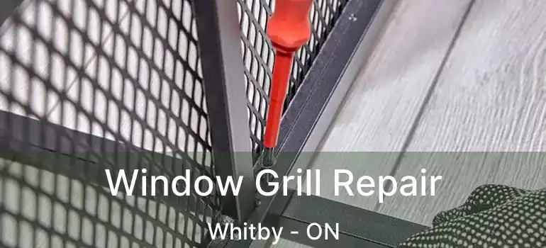  Window Grill Repair Whitby - ON