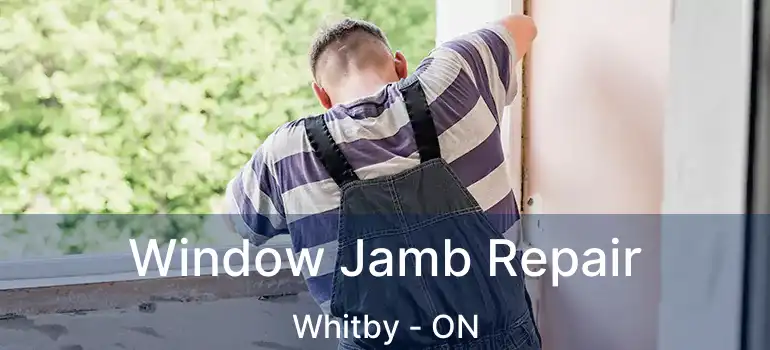  Window Jamb Repair Whitby - ON