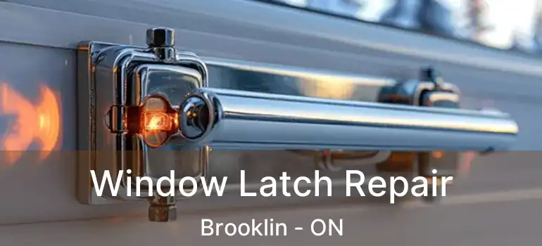  Window Latch Repair Brooklin - ON
