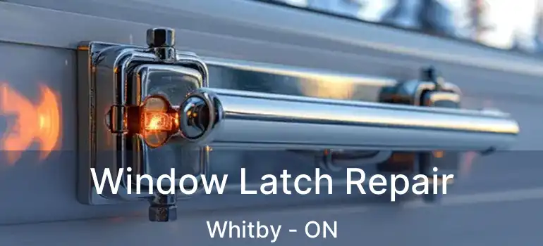  Window Latch Repair Whitby - ON