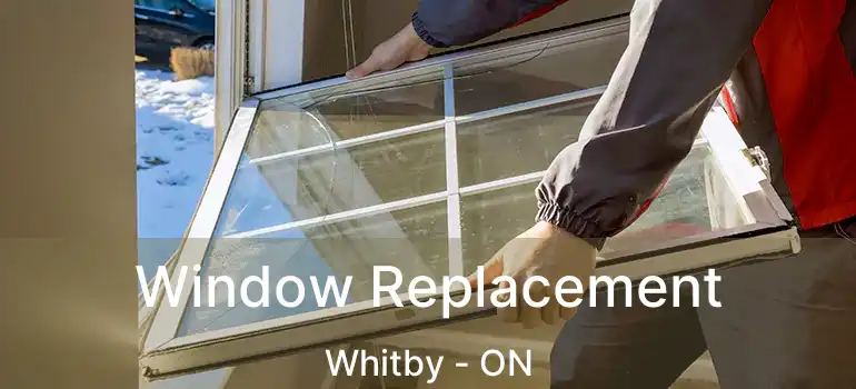  Window Replacement Whitby - ON